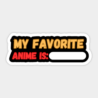 my favorite anime Sticker